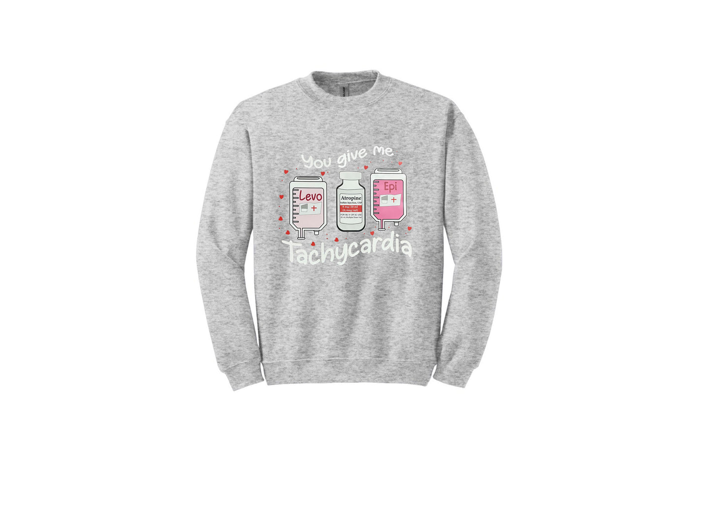You give me Tachycardia Unisex Shirt or Crew