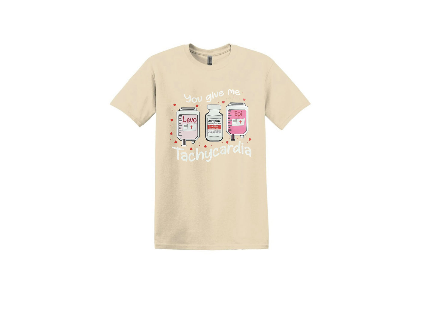 You give me Tachycardia Unisex Shirt or Crew