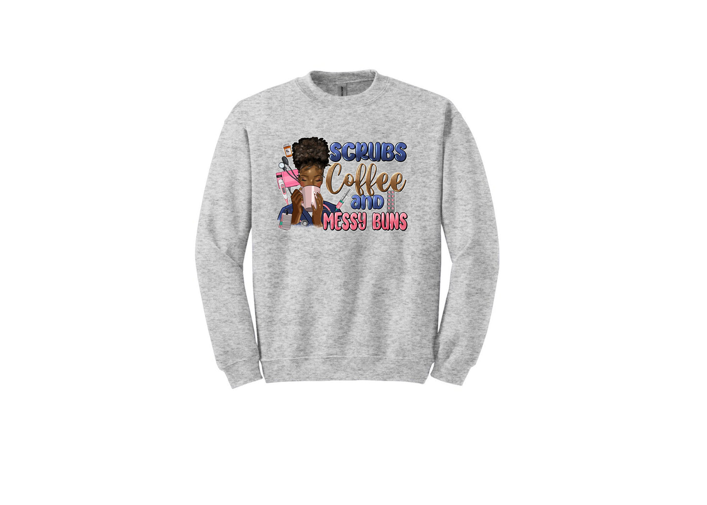 Scrubs Coffee & Messy Buns Unisex Shirt or Crew