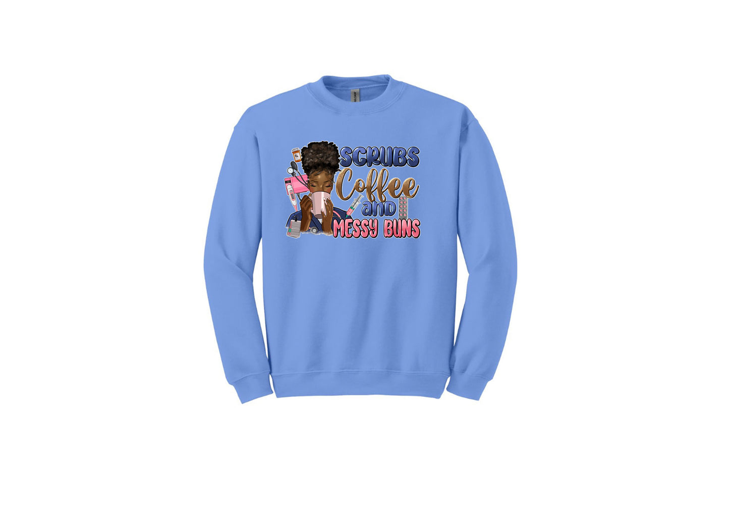 Scrubs Coffee & Messy Buns Unisex Shirt or Crew
