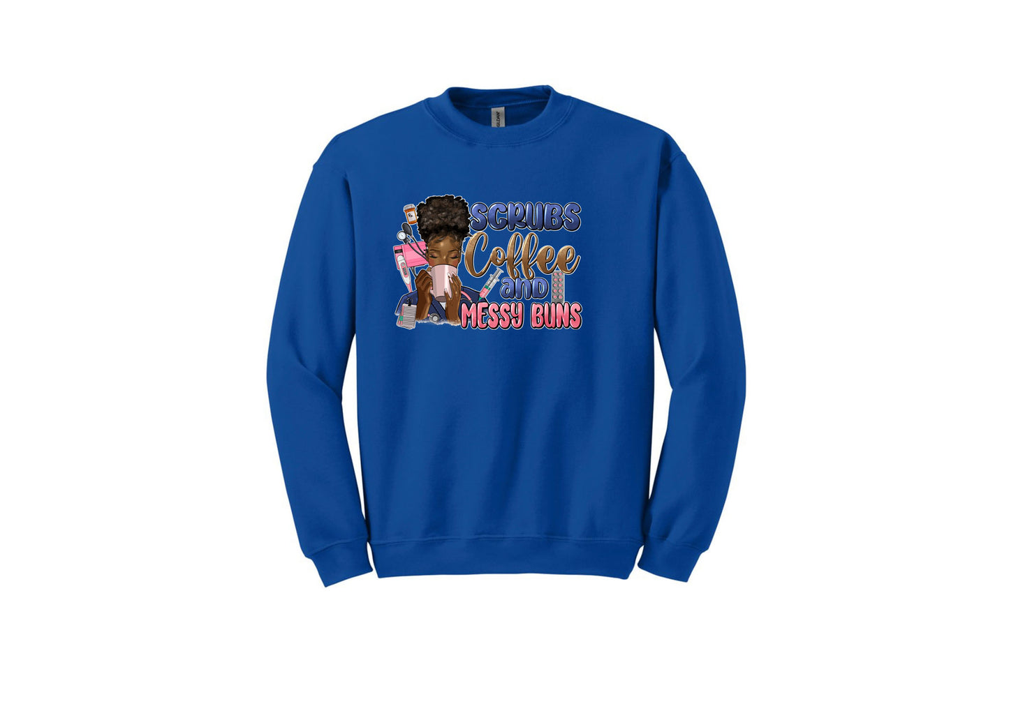 Scrubs Coffee & Messy Buns Unisex Shirt or Crew