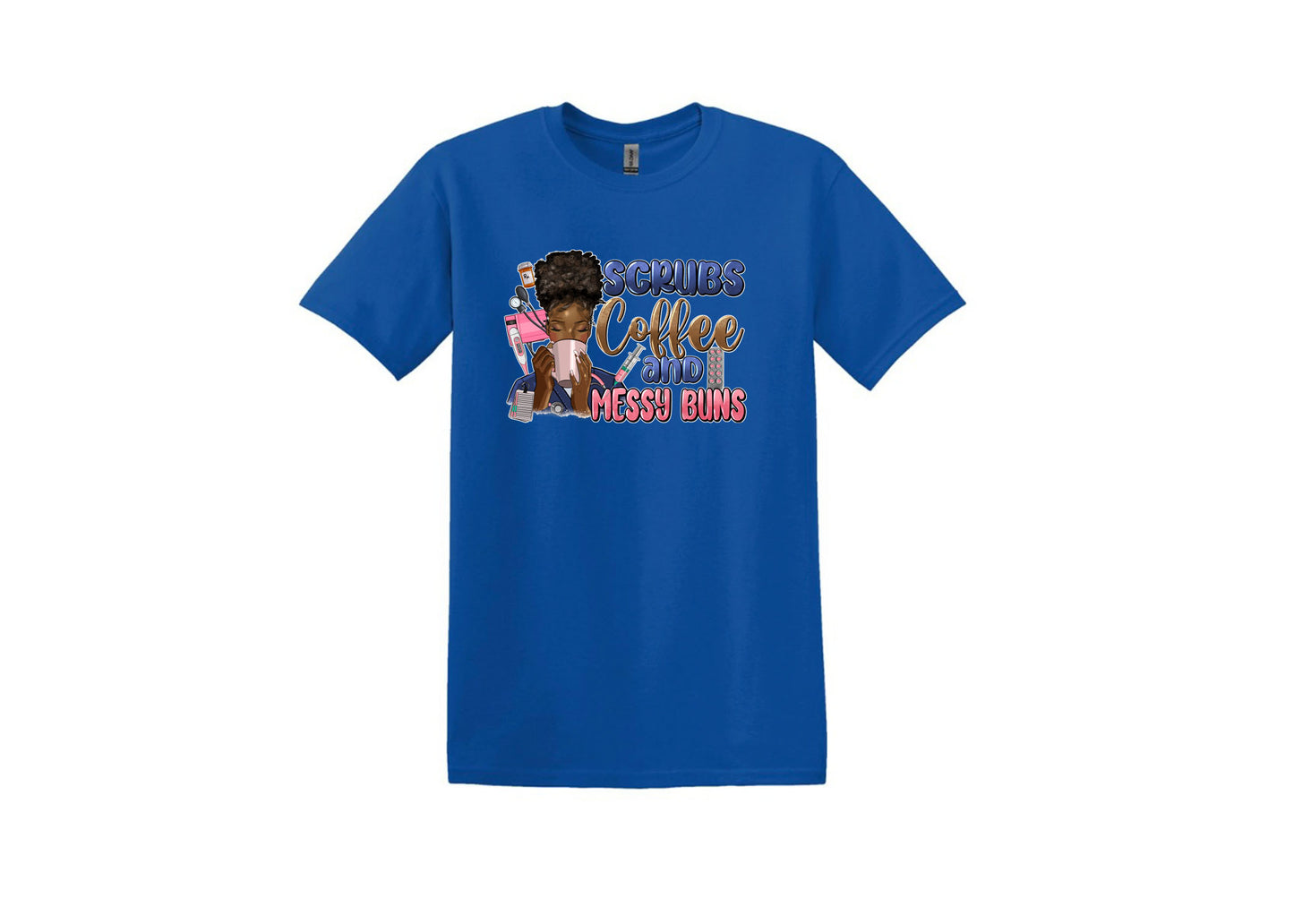 Scrubs Coffee & Messy Buns Unisex Shirt or Crew