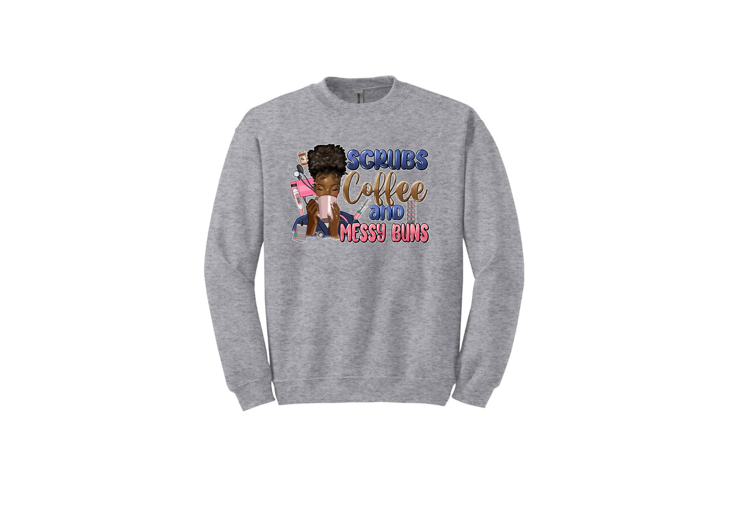 Scrubs Coffee & Messy Buns Unisex Shirt or Crew