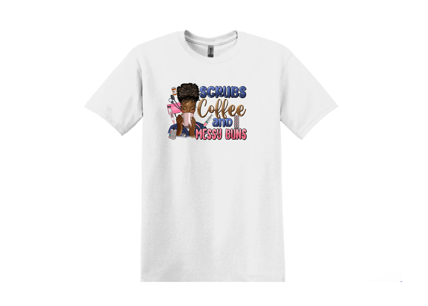 Scrubs Coffee & Messy Buns Unisex Shirt or Crew