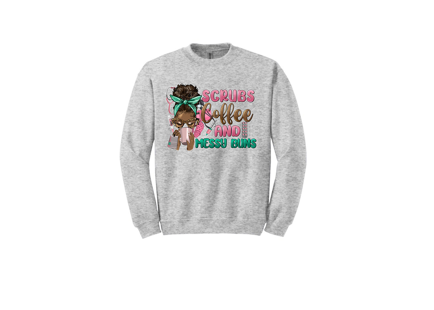 Scrubs & Messy Buns Unisex Shirt or Crew