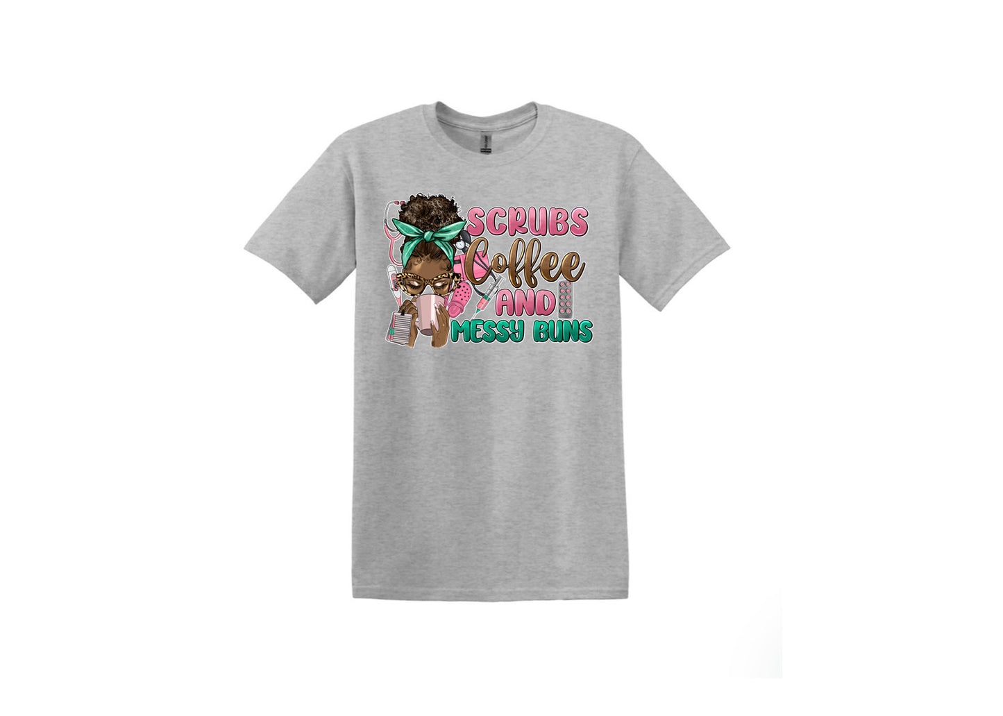 Scrubs & Messy Buns Unisex Shirt or Crew