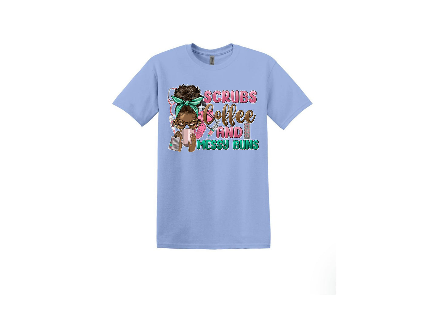 Scrubs & Messy Buns Unisex Shirt or Crew