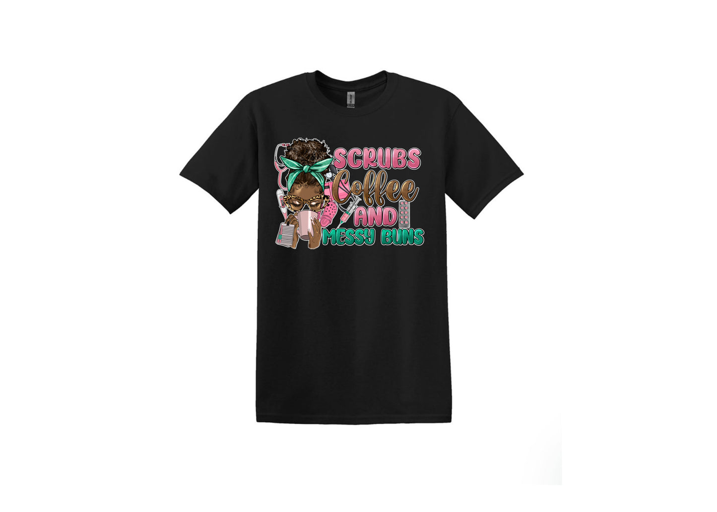 Scrubs & Messy Buns Unisex Shirt or Crew