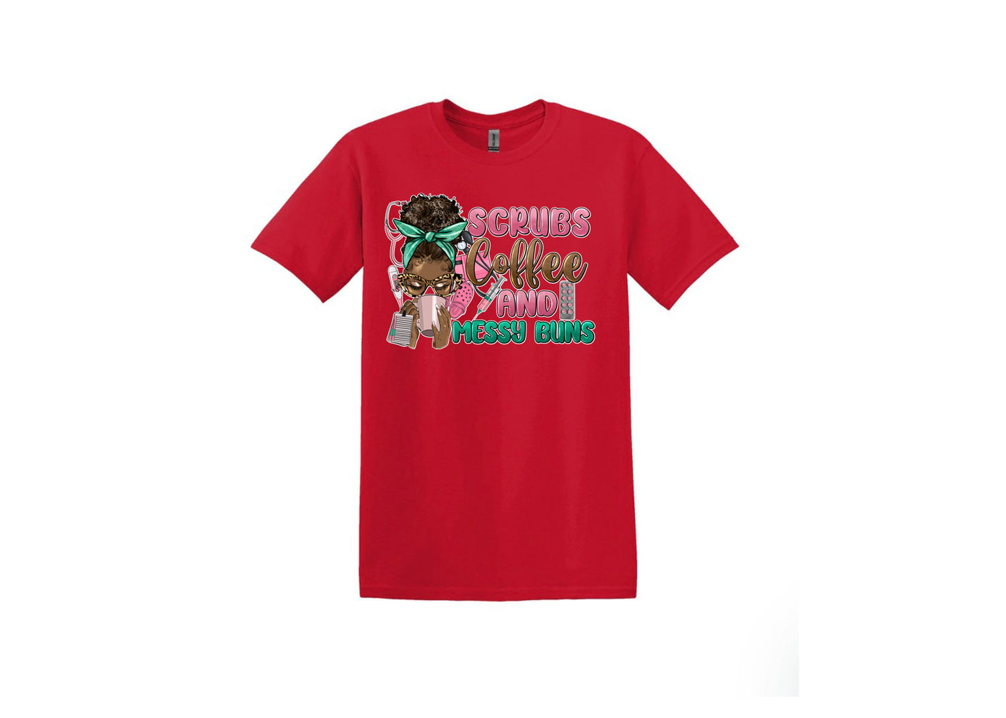 Scrubs & Messy Buns Unisex Shirt or Crew