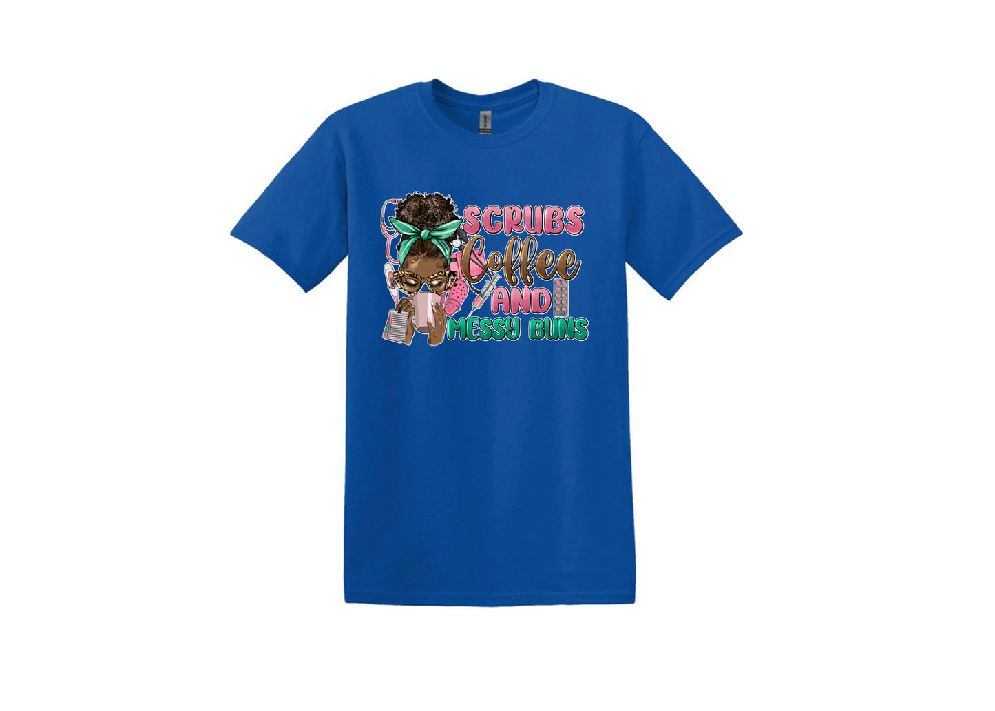 Scrubs & Messy Buns Unisex Shirt or Crew