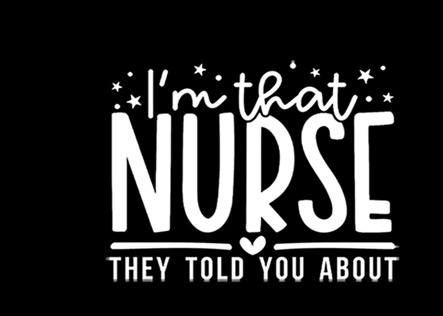 T-248A I'm that Nurse